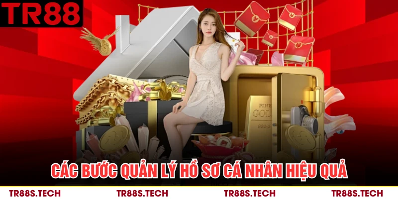 Các bước quản lý hồ sơ cá nhân hiệu quả