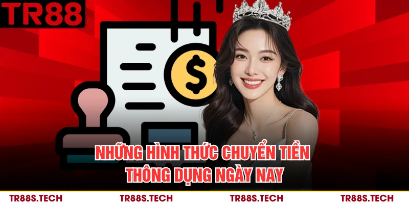 Những hình thức chuyển tiền thông dụng ngày nay