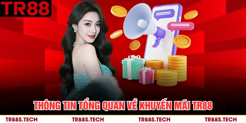 Thông tin tổng quan về khuyến mãi TR88 